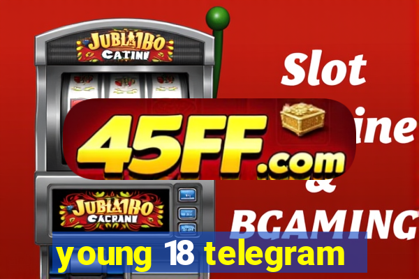 young 18 telegram